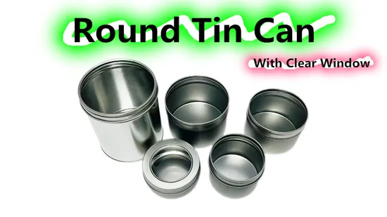 Factory Custom Aluminum Jar Container Packaging Round Metal Box Empty Small Tin Can with Clear Window